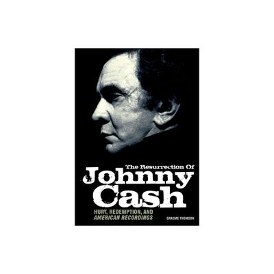 Resurrection of Johnny Cash - by Graeme Thomson (Paperback)