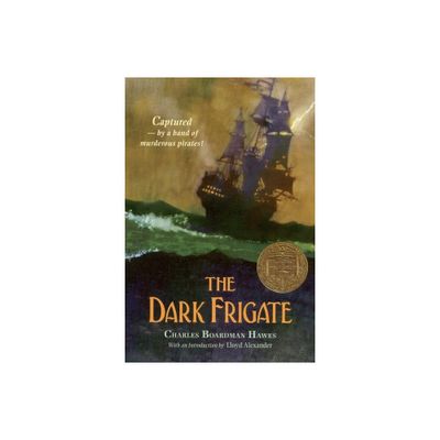 The Dark Frigate (Newbery Medal Winner) - by Charles Boardman Hawes (Paperback)