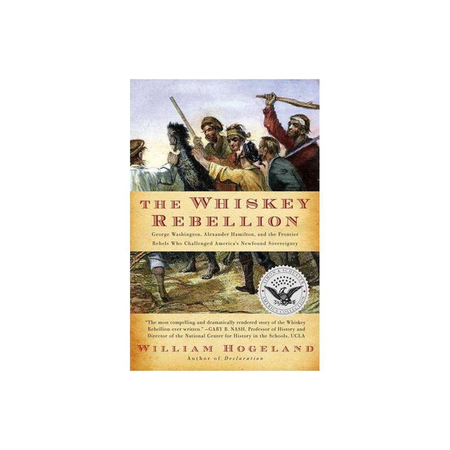 The Whiskey Rebellion - (Simon & Schuster America Collection) by William Hogeland (Paperback)