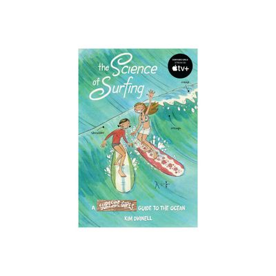 The Science of Surfing: A Surfside Girls Guide to the Ocean - by Kim Dwinell (Paperback)