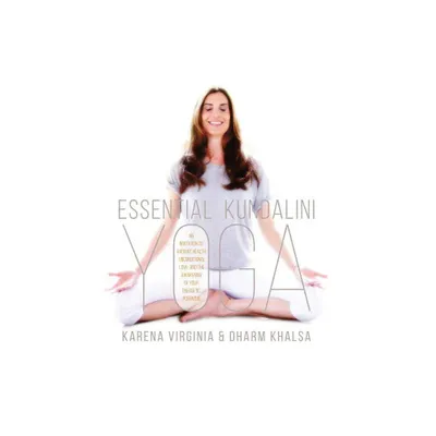 Essential Kundalini Yoga - by Karena Virginia & Dharm Khalsa (Paperback)