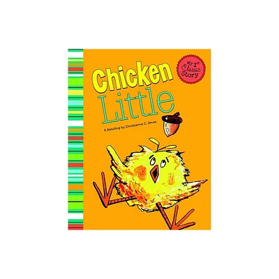 Chicken Little - (My First Classic Story) by Christianne C Jones (Paperback)