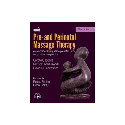 Pre- And Perinatal Massage Therapy - by Carole Osborne & Michele Kolakowski & David Lobenstine (Paperback)