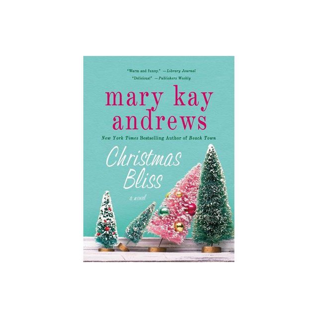 Christmas Bliss - by Mary Kay Andrews (Paperback)