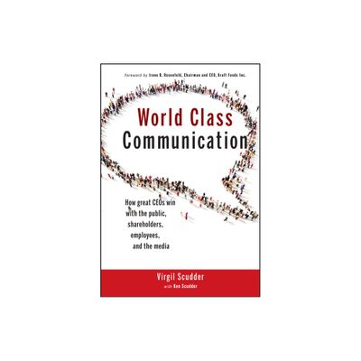 World Class Communication - by Virgil Scudder & Ken Scudder (Hardcover)