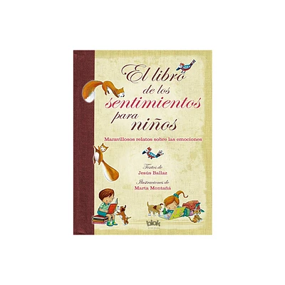 El Libro de Los Sentimientos Para Nios / The Book of Feelings for Children - by Jesus Ballaz (Hardcover)