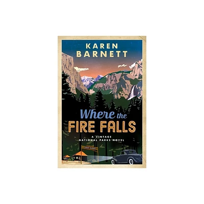 Where the Fire Falls - by Karen Barnett (Paperback)