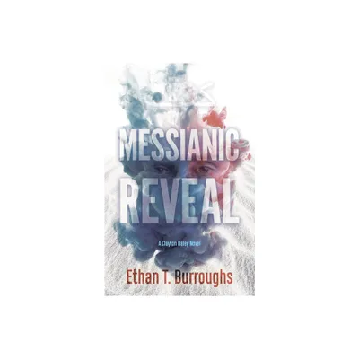Messianic Reveal - by Ethan T Burroughs (Paperback)