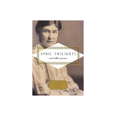 April Twilights and Other Poems - (Everymans Library Pocket Poets) by Willa Cather (Hardcover)