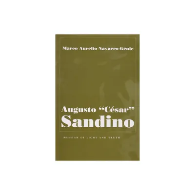 Augusto Csar Sandino - (Religion and Politics) by Marco Aurelio Navarro-Genie (Hardcover)