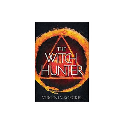 The Witch Hunter - by Virginia Boecker (Paperback)