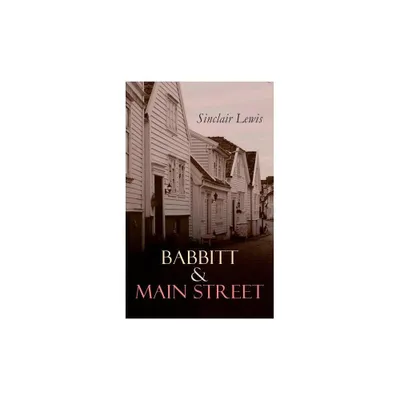 Babbitt & Main Street - by Sinclair Lewis (Paperback)