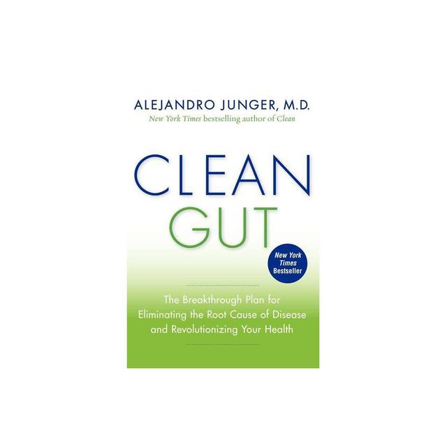 Clean Gut - by Alejandro Junger (Paperback)