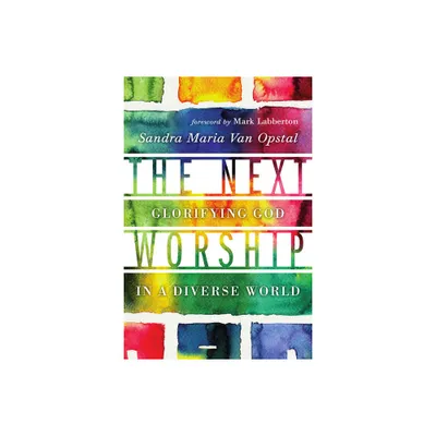 The Next Worship - by Sandra Maria Van Opstal (Paperback)