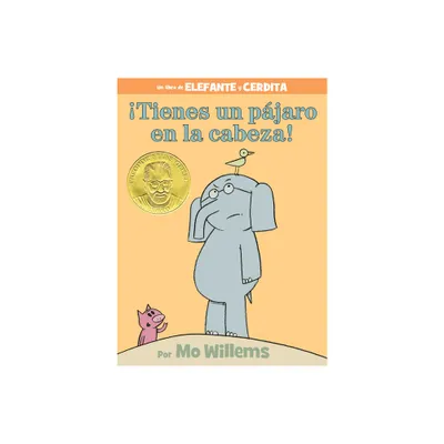 Tienes Un Pjaro En La Cabeza!-An Elephant and Piggie Book, Spanish Edition - by Mo Willems (Hardcover)