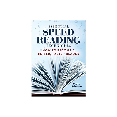 Essential Speed Reading Techniques - by Katya Seberson (Paperback)