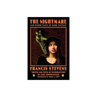 The Nightmare and Other Tales of Dark Fantasy - (Bison Frontiers of Imagination) by Francis Stevens (Paperback)