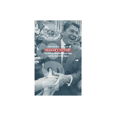 Reagans Victory - (American Presidential Elections) by Andrew E Busch (Paperback)