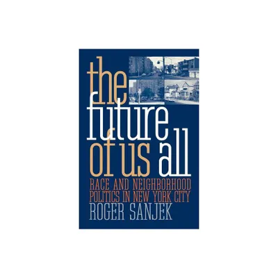 The Future of Us All - (Anthropology of Contemporary Issues) by Roger Sanjek (Paperback)