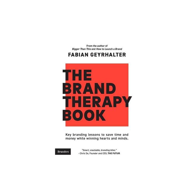 The Brand Therapy Book - by Fabian Geyrhalter (Paperback)