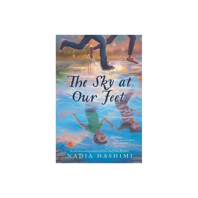 The Sky at Our Feet - by Nadia Hashimi (Paperback)