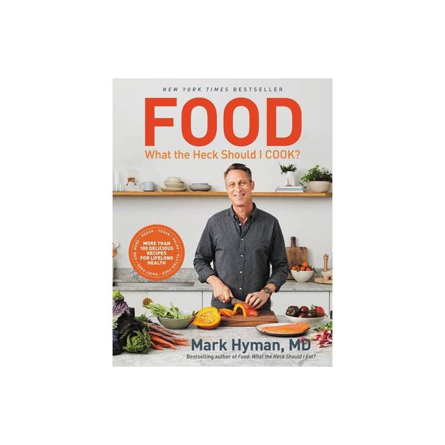 Food: What the Heck Should I Cook? - by Mark Hyman (Hardcover)