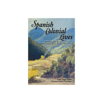 Spanish Colonial Lives, Softcover - by Linda Tigges (Paperback)