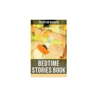 Bedtime Stories Book - by Thornton Burgess (Paperback)