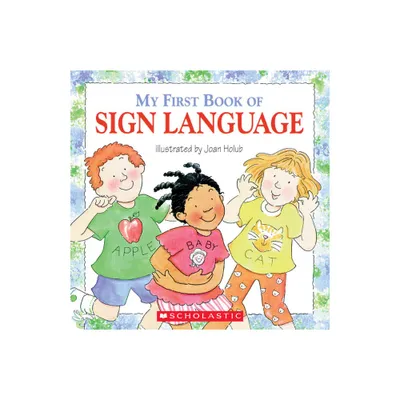 My First Book of Sign Language - by Joan Holub (Paperback)