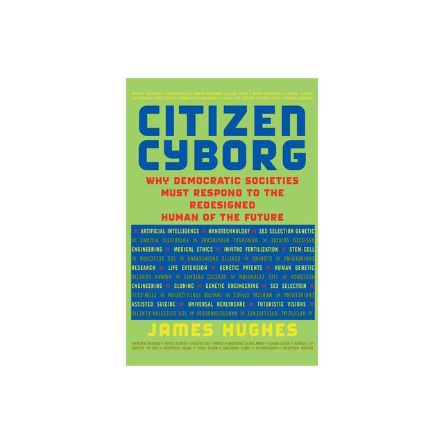 Citizen Cyborg - by James Hughes (Paperback)