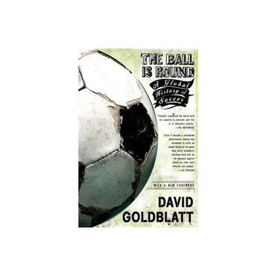 The Ball Is Round - by David Goldblatt (Paperback)