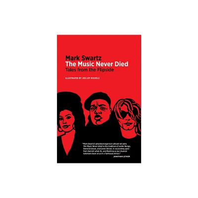 The Music Never Died - by Mark Swartz (Paperback)