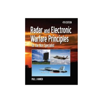 Radar and Electronic Warfare Principles for the Non-Specialist - (Radar, Sonar and Navigation) 4th Edition by Paul Hannen (Paperback)