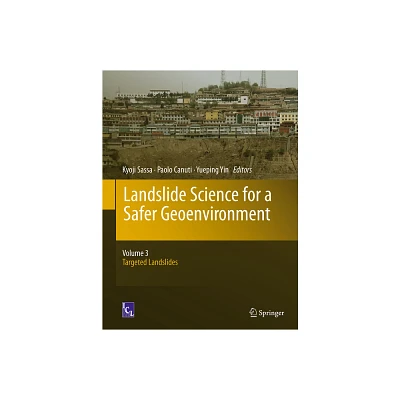 Landslide Science for a Safer Geoenvironment - by Kyoji Sassa & Paolo Canuti & Yueping Yin (Hardcover)