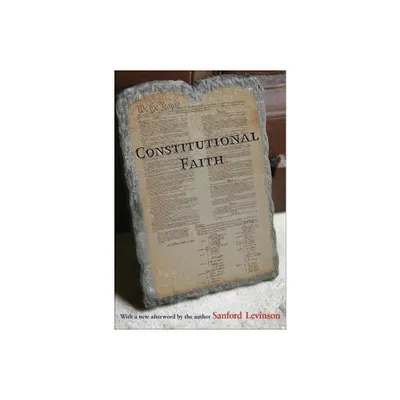 Constitutional Faith - by Sanford Levinson (Paperback)