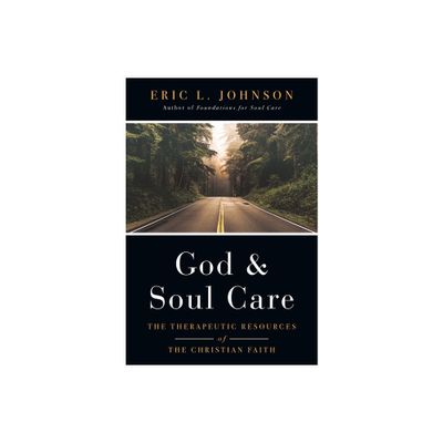 God and Soul Care - by Eric L Johnson (Hardcover)