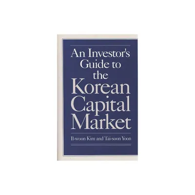 An Investors Guide to the Korean Capital Market - (Human Evolution, Behavior, and) by Il Woon Kim & Tai-Soon Yoon (Hardcover)