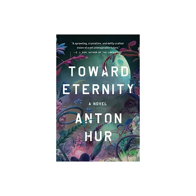 Toward Eternity - by Anton Hur (Hardcover)