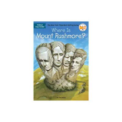 Where Is Mount Rushmore? - (Where Is?) by True Kelley & Who Hq (Paperback)