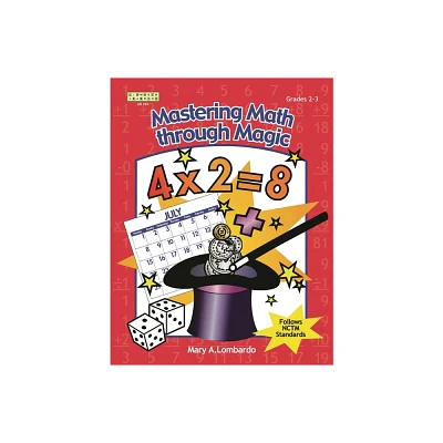 Mastering Math Through Magic, Grades 2-3 - (Linworth Learning) by Mary A Lombardo (Paperback)