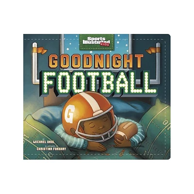 Goodnight Football - (Sports Illustrated Kids Bedtime Books) by Michael Dahl (Board Book)