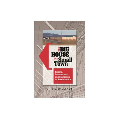 The Big House in a Small Town - by Eric Williams (Hardcover)