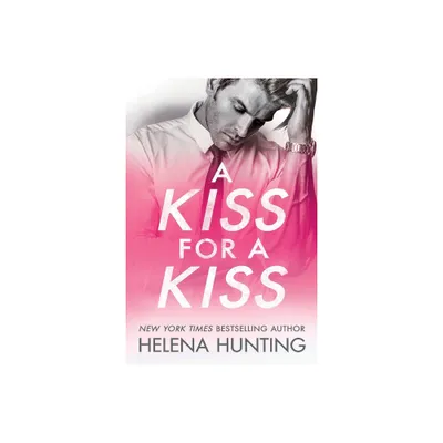 A Kiss for a Kiss - (All in) by Helena Hunting (Paperback)