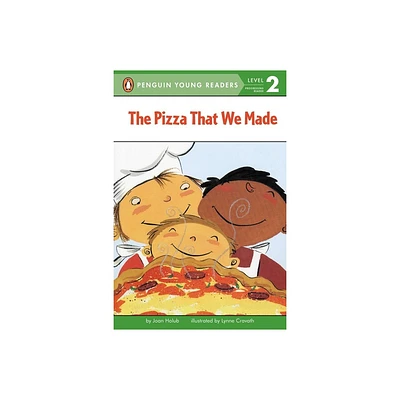 The Pizza That We Made - (Penguin Young Readers, Level 2) by Joan Holub (Paperback)