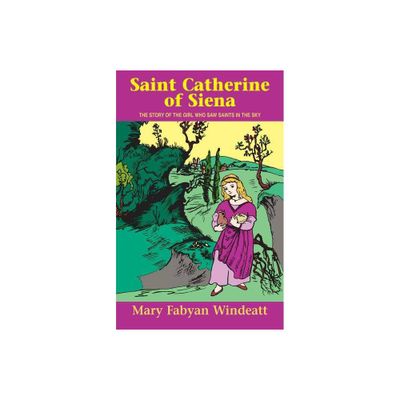 Saint Catherine of Siena - (Stories of the Saints for Young People Ages 10 to 100) by Windeatt (Paperback)