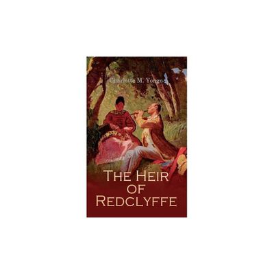 The Heir of Redclyffe - by Charlotte M Yonge (Paperback)