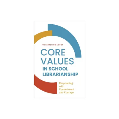 Core Values in School LIbrarianship - by Judi Moreillon (Paperback)