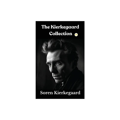 The Kierkegaard Collection - by Soren Kierkegaard (Hardcover)