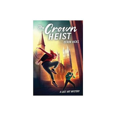 The Crown Heist - (The Lost Art Mysteries) by Deron R Hicks (Hardcover)