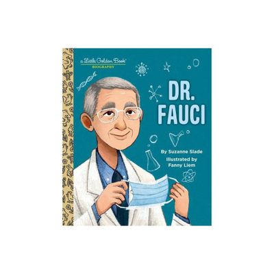 Dr. Fauci: A Little Golden Book Biography - (Little Golden Book Biographies) by Suzanne Slade (Hardcover)